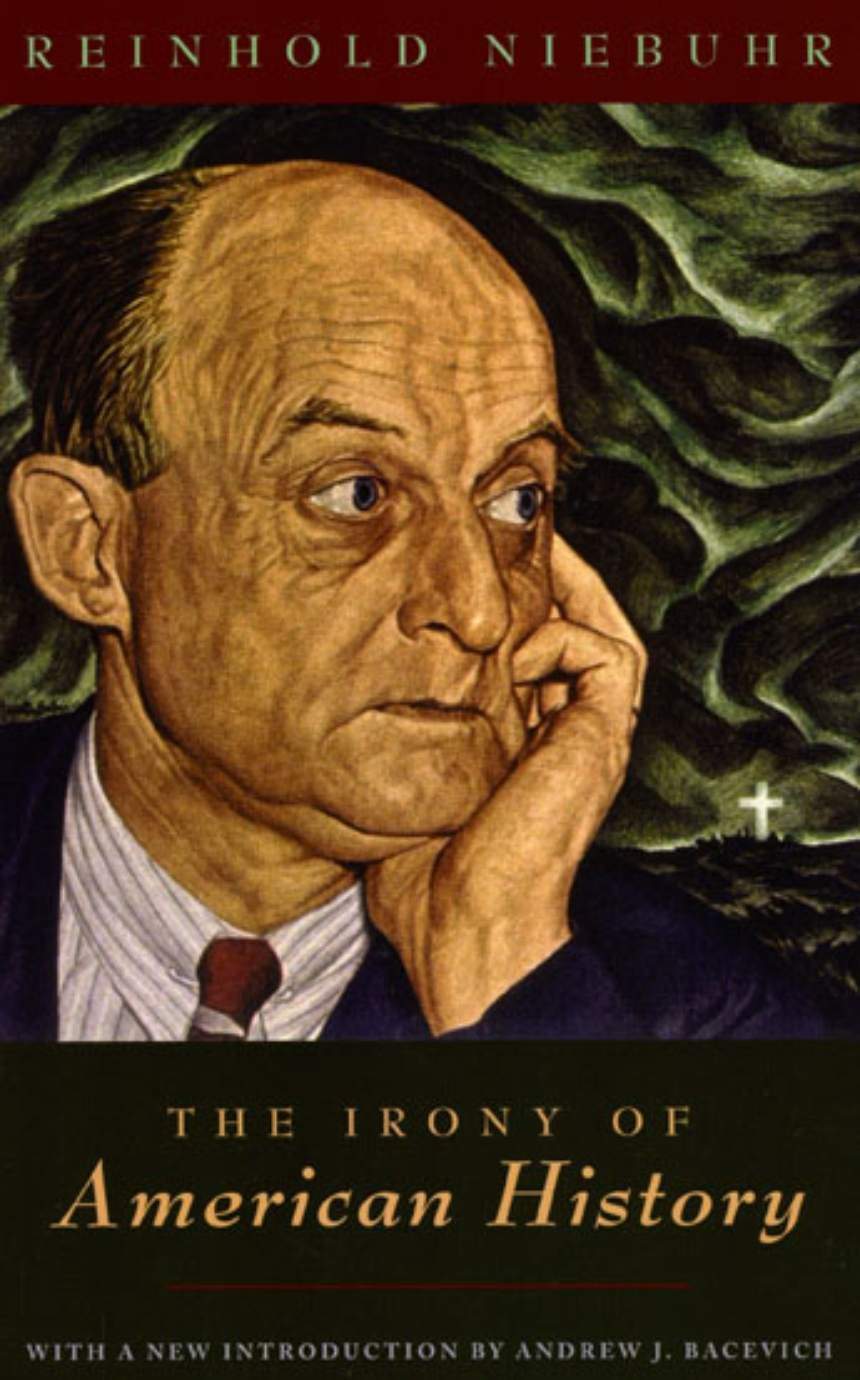 Reinhold Niebuhr: The Irony of American History (Paperback, 2008, University of Chicago Press)