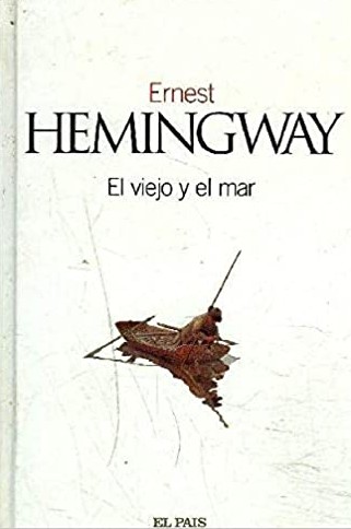 Ernest Hemingway: El viejo y el mar (Hardcover, Spanish language, 2002, El País)