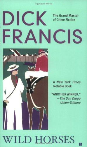 Dick Francis: Wild Horses (2004, Berkley)