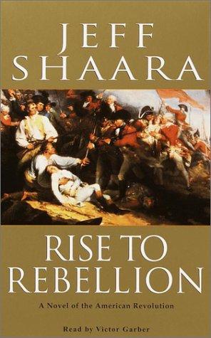 Jeff Shaara: Rise to Rebellion (AudiobookFormat, 2001, Random House Audio)