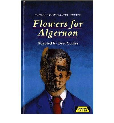 Daniel Keyes, Bert Coules: The Play of Daniel Keyes' Flowers for Algernon (1993)