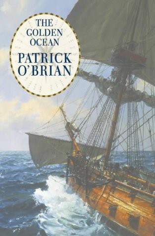 Patrick O'Brian: The Golden Ocean (Paperback, 1998, Harpercollins Pub Ltd)