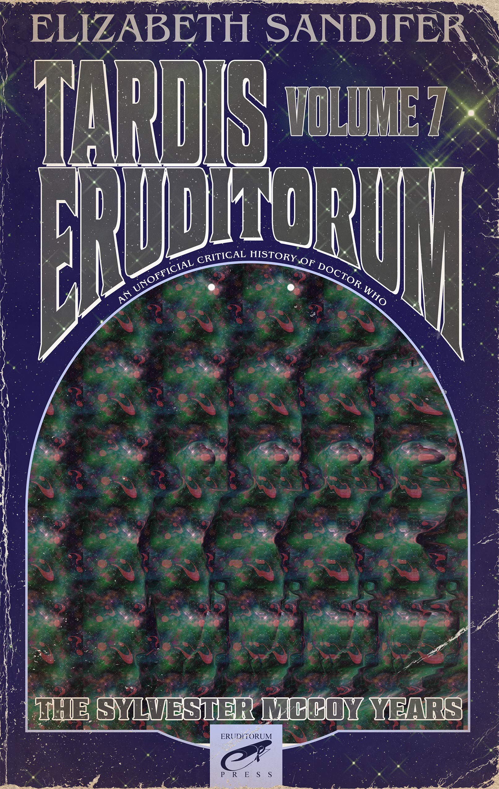 Elizabeth Sandifer: TARDIS Eruditorum - Volume 7: Sylvester McCoy (EBook, Eruditorum Press)