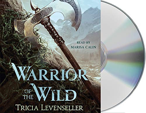 Marisa Calin, Tricia Levenseller: Warrior of the Wild (AudiobookFormat, 2019, Macmillan Young Listeners)