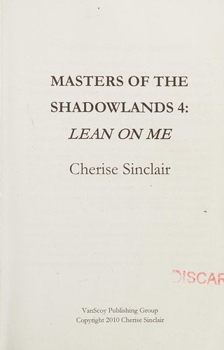 Cherise Sinclair: Lean on Me (2014, VanScoy Publishing Group)