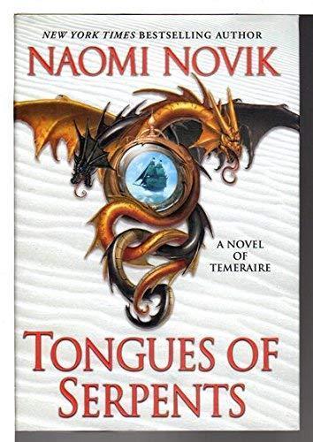Naomi Novik: Tongues of Serpents (Temeraire, #6)