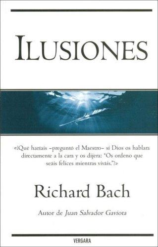 Richard Bach: Ilusiones (Paperback, Spanish language, 2006, Vergara)