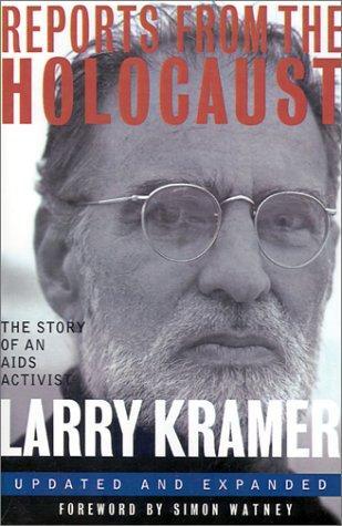 Larry Kramer: Reports from the Holocaust: The Story of an AIDS Activist