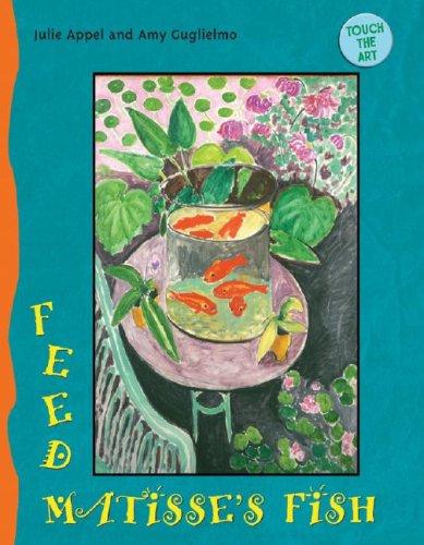 Julie Appel, Amy Guglielmo: Feed Matisse's fish (2006, Sterling)