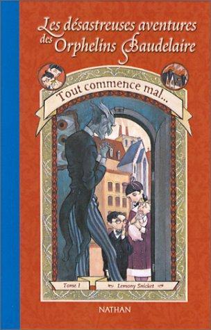 Lemony Snicket, Daniel Handler: Tout Commence Mal (Paperback, French language, 2002, Cle Intl)