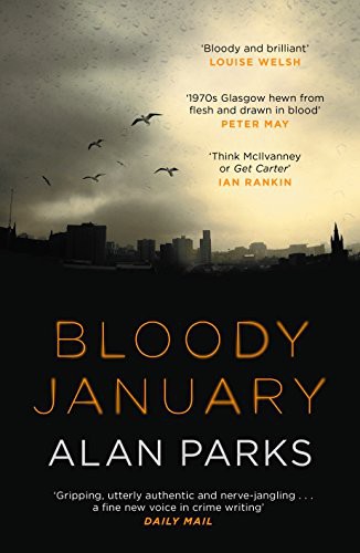 Alan Parks: Bloody January (Hardcover, 2018, Canongate Books)