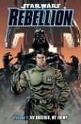 Michel LaCombe, Robert Williams, Brandon Badeaux: My Brother, My Enemy (Star Wars: Rebellion, Vol. 1) (Paperback, 2007, Dark Horse)