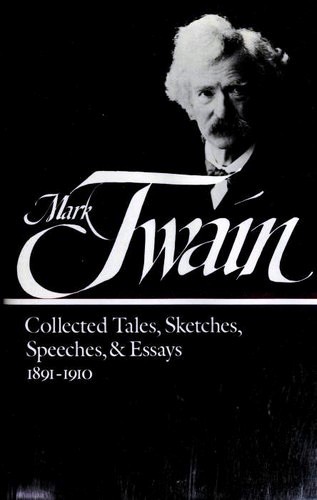 Mark Twain: Collected Tales, Sketches, Speeches & Essays (1992, Library of America)