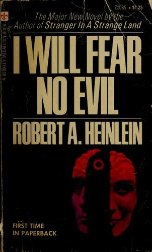 Robert A. Heinlein: I Will Fear No Evil (Paperback, 1971, Berkley Publishing Corporation)