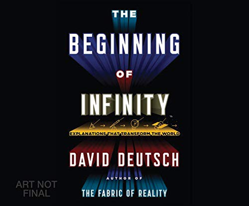 David Deutsch, Walter Dixon: The Beginning of Infinity (AudiobookFormat, 2016, Dreamscape Media)