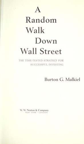 Burton Gordon Malkiel: A random walk down Wall Street (2003, W.W. Norton)