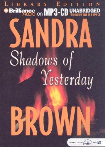 Sandra Brown: Shadows of Yesterday (AudiobookFormat, 2005, Brilliance Audio on MP3-CD Lib Ed)