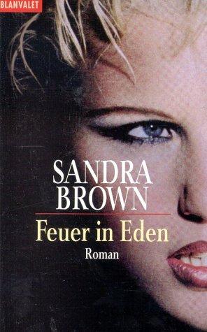 Sandra Brown: Feuer in Eden. (Paperback, 2001, Goldmann)