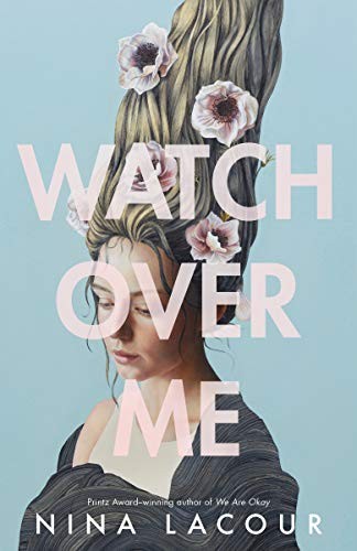 Nina LaCour: Watch Over Me (Hardcover, Dutton Books for Young Readers)