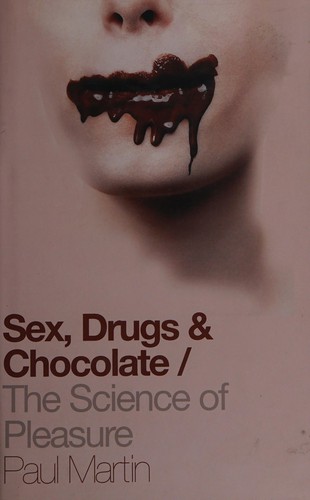 Paul Martin: Sex, drugs & chocolate (2008, Fourth Estate)