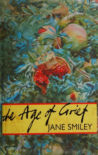 Jane Smiley: The age of grief (1988, Collins)