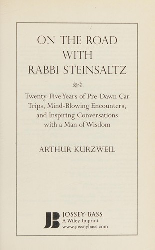 Arthur Kurzweil: On the road with Rabbi Steinsaltz (2006, Jossey-Bass)