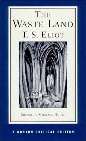 T. S. Eliot: The waste land (2001, W.W. Norton)