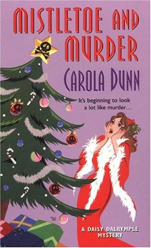 Carola Dunn: Mistletoe And Murder (Daisy Dalrymple Mysteries) (Paperback, 2004, Kensington)