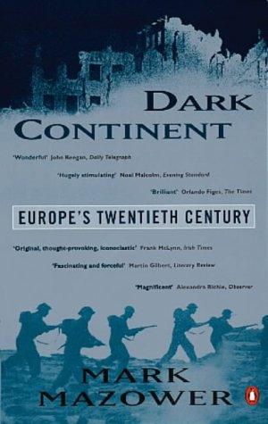 Mark Mazower: Dark Continent (1999, Penguin Books Ltd)