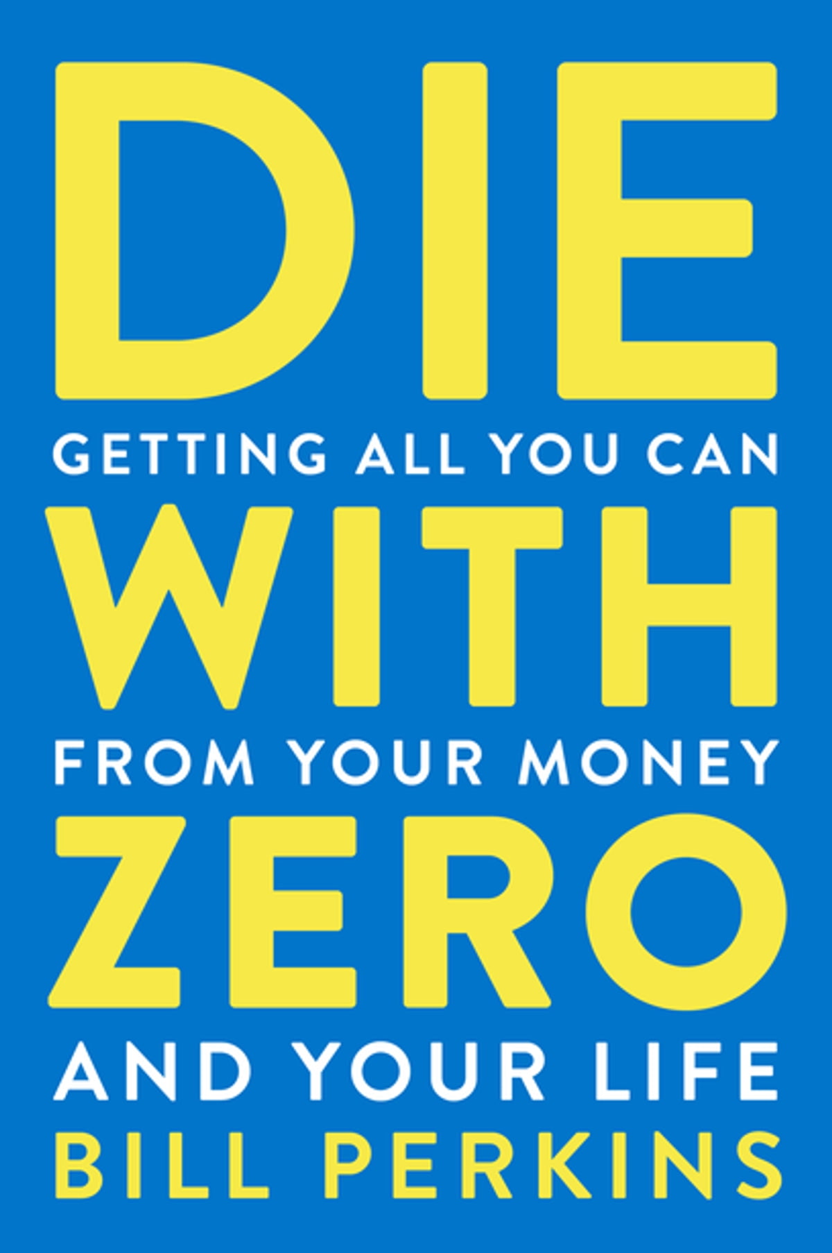 Bill Perkins: Die with Zero (2021, Mariner Books)