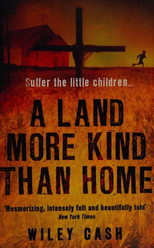 Wiley Cash: Land More Kind Than Home (Paperback, 2013, Black Swan)