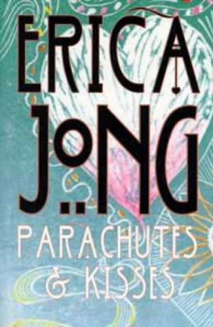 Erica Jong: Parachutes and Kisses (Paperback, 1997, Bloomsbury Publishing PLC)