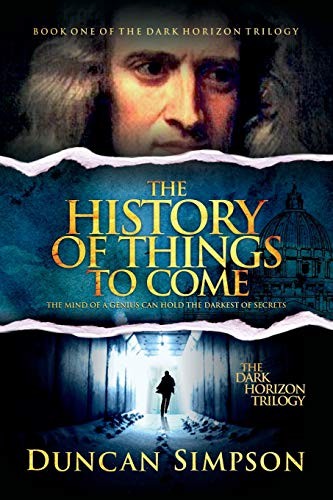 Duncan Simpson: The History of Things to Come (Paperback, 2015, Whitefort Publishing)