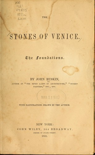 John Ruskin: The Stones of Venice (1851, J. Wiley)