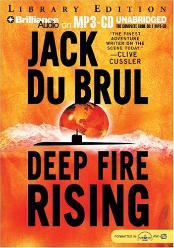 Jack Du Brul: Deep Fire Rising (Philip Mercer) (AudiobookFormat, 2004, Brilliance Audio on MP3-CD Lib Ed)