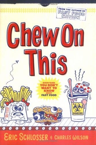 Eric Schlosser: Chew on this (2006, Houghton Mifflin Co.)