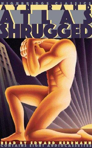 Scott Brick, Ayn Rand: ATLAS SHRUGGED (Highbridge Classics) (AudiobookFormat, 1995, Highbridge Audio)