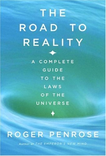 Roger Penrose: The road to reality (Paperback, 2007, Vintage Books)