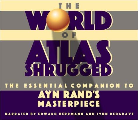 Edward Herrmann, Lynn Redgrave, Robert Bidinotto/The Objectivist Center: The World of Atlas Shrugged (AudiobookFormat, 2001, Highbridge Audio)