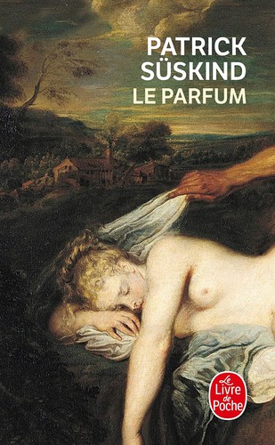 Patrick Süskind: Le Parfum (French language, 2006, Le Livre de Poche)