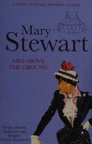 Mary Stewart: Airs Above the Ground (Hardcover, 2011, Hodder)