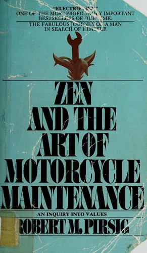 Robert M. Pirsig: Zen and the art of motorcycle maintenance (1974, Bantam Books)