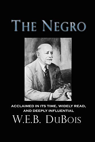 W. E. B. Du Bois: The Negro (Paperback, 2018, IAP)