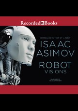 Isaac Asimov: Robot Visions (EBook, 2015, Recorded Books)