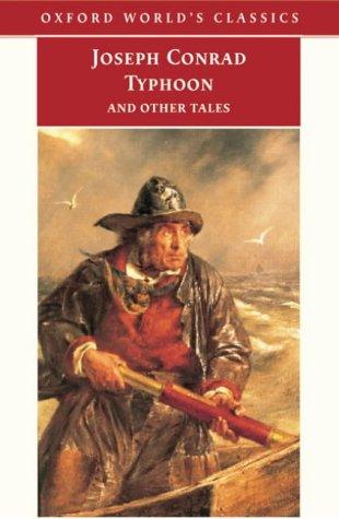 Joseph Conrad: Typhoon and other tales (2002, Oxford University Press)