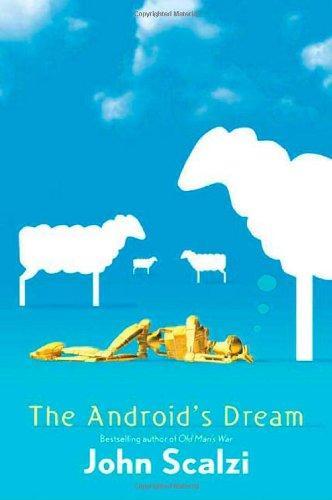 John Scalzi: The Android's Dream (The Android's Dream #1) (Hardcover, 2006, Tor Books)