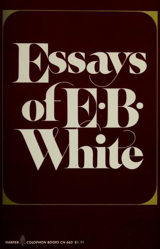 E. B. White: Essays of E.B. White (Paperback, 1979, Harpercollins)