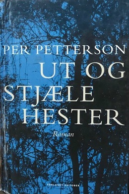 Per Petterson: Ut og stjæle hester (Hardcover, Norwegian language, 2003, Forlaget Oktober as)