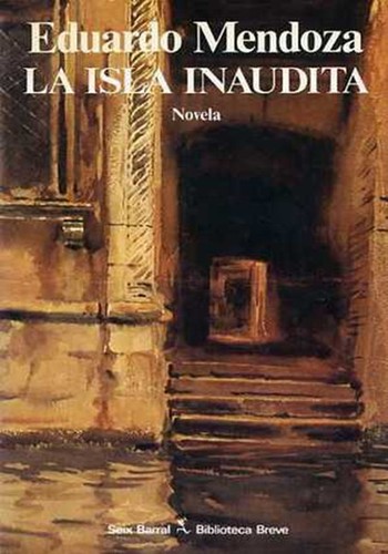 Eduardo Mendoza Garriga: La Isla inaudita (Paperback, 1989, Editorial Seix Barral)