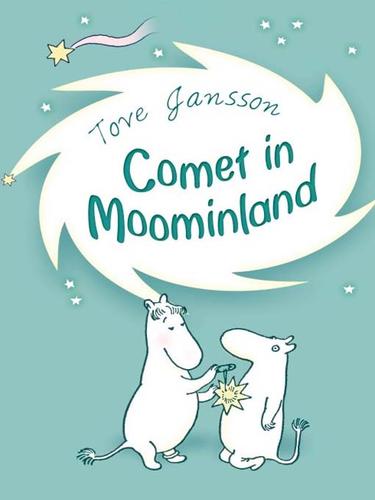 Tove Jansson: Comet in Moominland (EBook, 2009, Penguin Group UK)